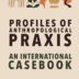 Profiles Of Anthro Praxis