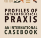 Profiles Of Anthro Praxis